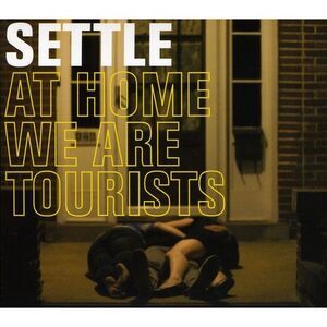 Settle - At Home We Are Tourists  CD